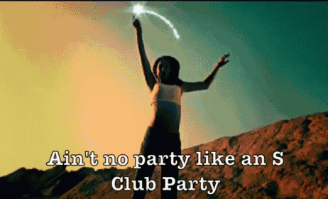 Ain’t no party like an S Club party